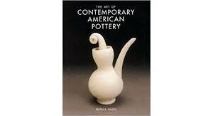 The Art of Contemporary American Pottery by Kevin A. Hluch