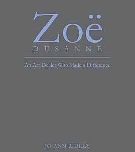 ZOE DUSANNE: AN ART DEALER WHO MADE A DIFFERENCE